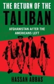 The Return of the Taliban : Afghanistan after the Americans Left