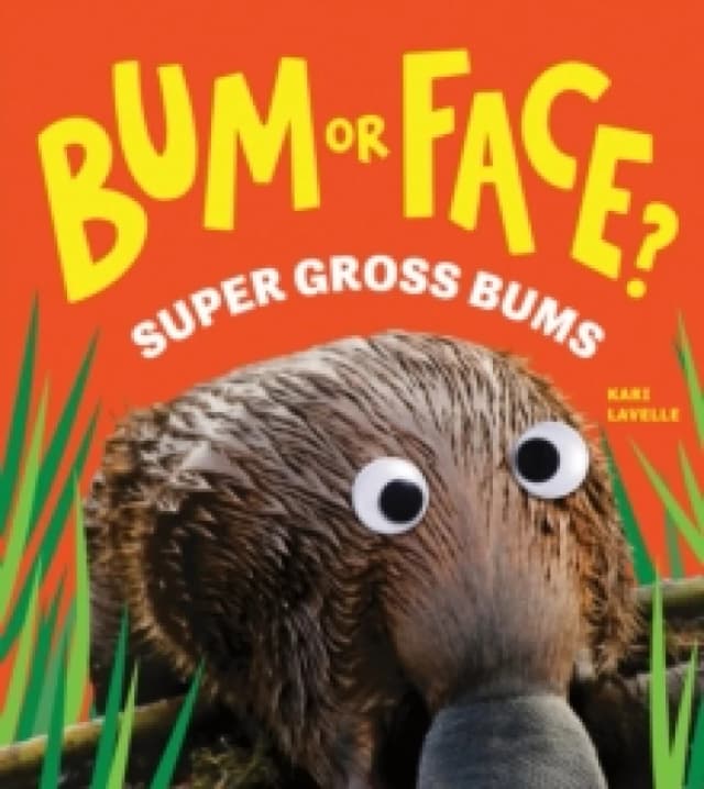 Bum or Face? Super Gross Bums : The Outrageous Animal Guessing Game Book for Kids! (Bum or Face Book 3) Paperback / softback