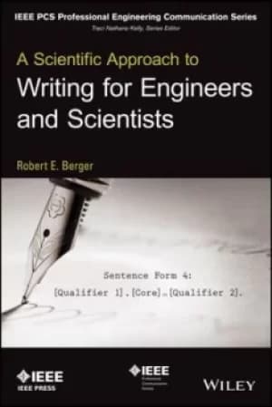 A scientific approach to writing for engineers and scientists by Robert E. Berger