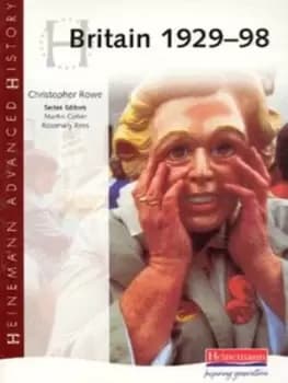 Britain 1929-98 by Mr Christopher Rowe