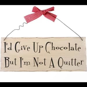 I'd Give Up Chocolate Hanging Sign