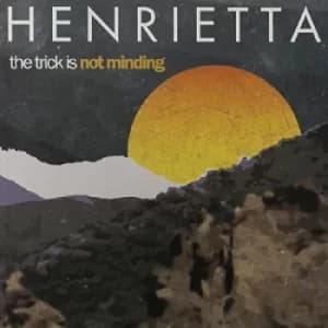 Henrietta ‎- The Trick Is Not Minding Vinyl