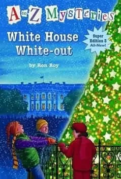 A to Z Mysteries Super Edition 3: White House White-Out by Ron Roy
