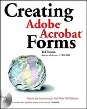 Creating Adobe Acrobat Forms by Ted Padova Paperback