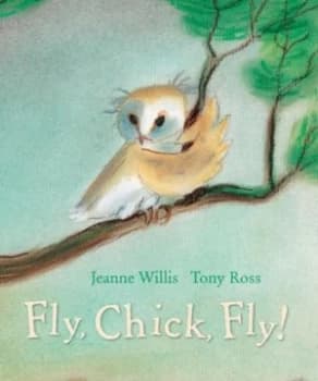 Fly Chick Fly by Jeanne Willis Hardback