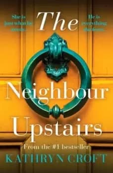 The neighbour upstairs - Kathryn Croft - Paperback - Used