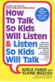 How to Talk so Kids Will Listen and Listen so Kids Will Talk by Adele Faber and Elaine Mazlish Book