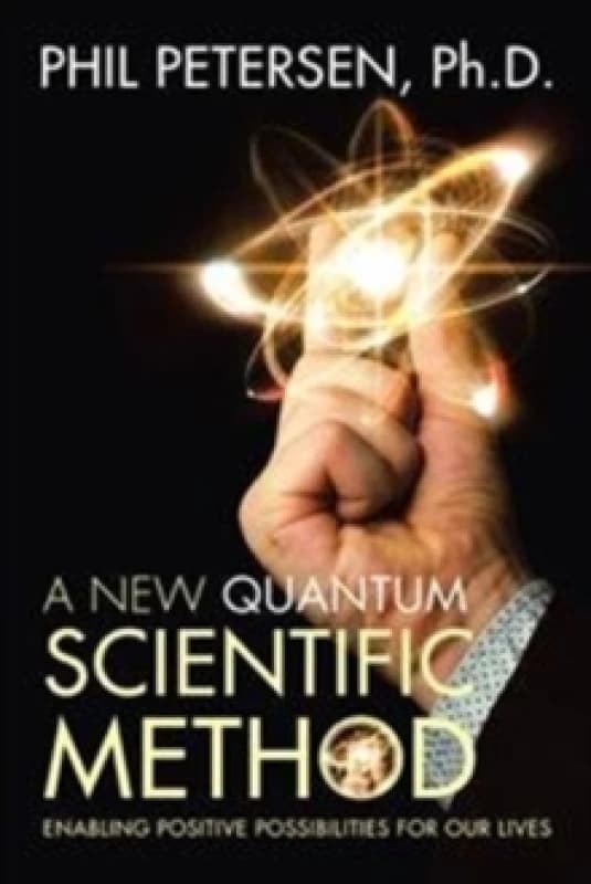 A New Quantum Scientific Method : Enabling Positive Possibilities for Our Lives Hardback