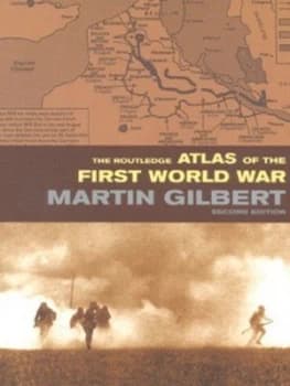 The Routledge Atlas of the First World War by Martin Gilbert Paperback