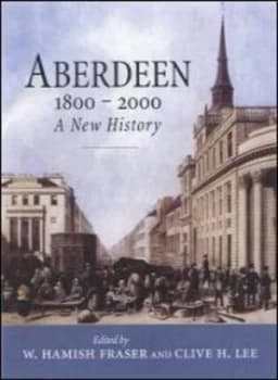 Aberdeen 1800-2000 by W. Hamish Fraser Hardback