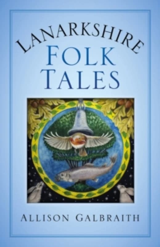 Lanarkshire Folk Tales. Paperback. By Allison Galbraith Books