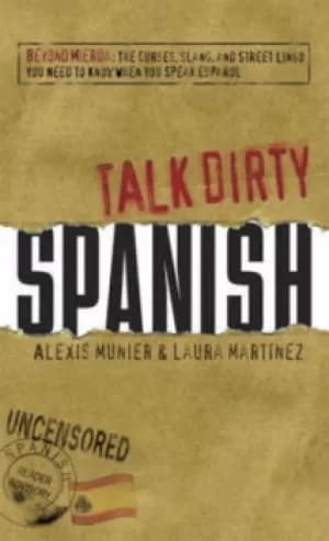 Talk dirty Spanish by Alexis Munier