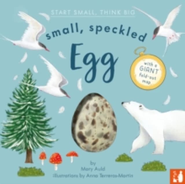 Small, Speckled Egg : A fact-filled picture book about the life cycle of a bird, with fold-out migration map of the world (ages 4-8) Hardback