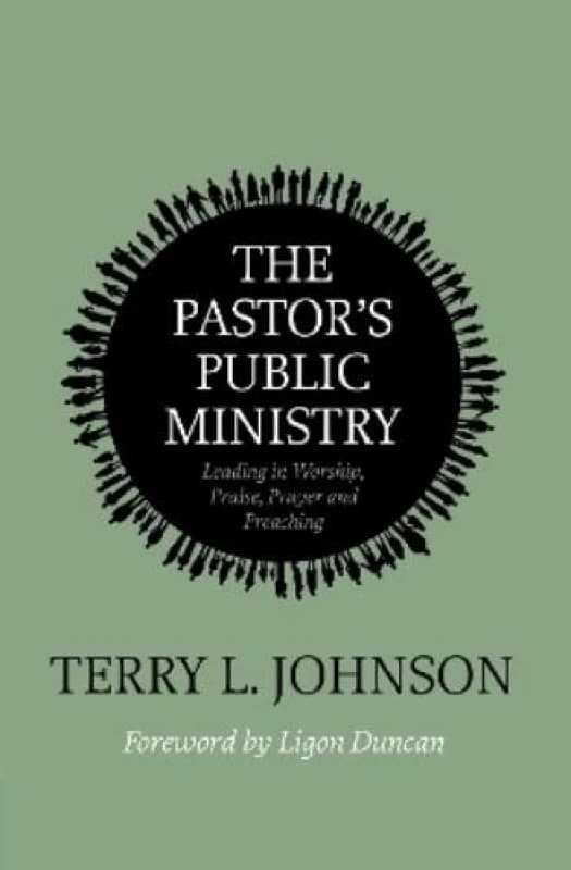 The Pastor's Public Ministry : Leading in Worship, Praise, Prayer and Preaching Paperback / softback
