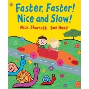 Faster, Faster, Nice and Slow by Sue Heap, Nick Sharratt (Paperback, 2006)