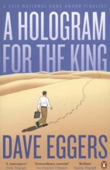 A Hologram for the King by Dave Eggers Paperback
