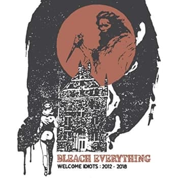 Bleach Everything - Welcome Idiots Vinyl