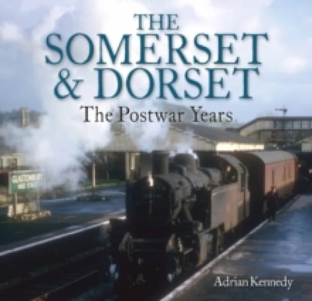 The Somerset & Dorset : The Postwar Years Paperback / softback
