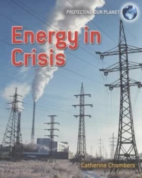 Energy in Crisis by Catherine Chambers Paperback