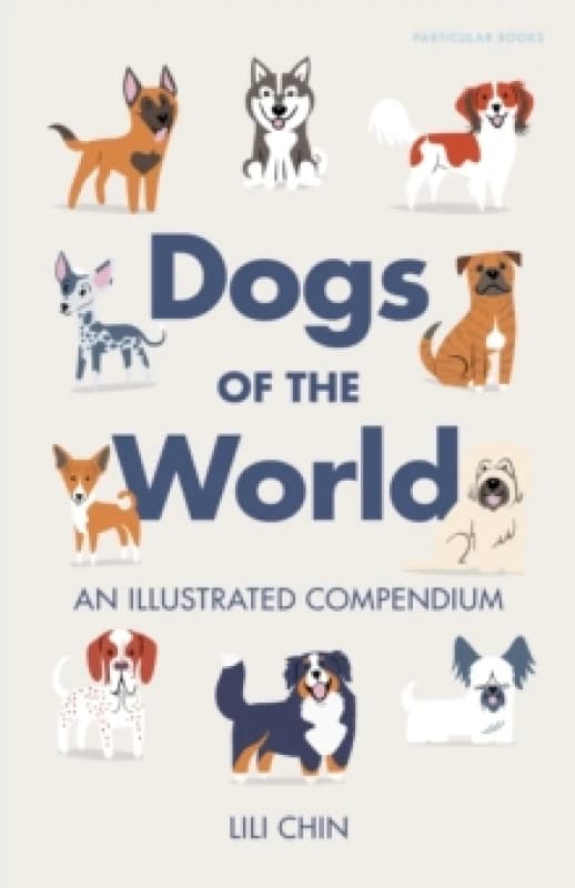 Dogs of the World. Hardback. By Lili Chin Books
