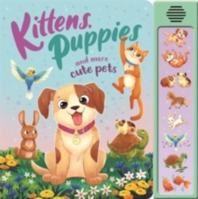 Kittens, Puppies and More Cute Pets Board book