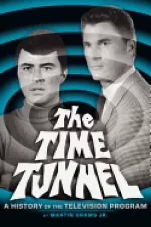 time tunnel a history of the television series