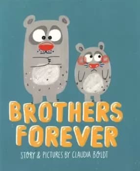 Brothers forever by Claudia Boldt