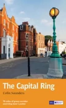 The Capital Ring : 78 miles of green corridor encircling inner London