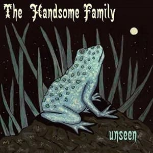 The Handsome Family - Unseen Vinyl