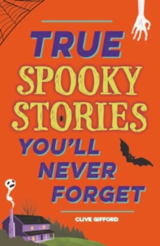 True Stories You'll Never Forget: True Spooky Stories Paperback / softback