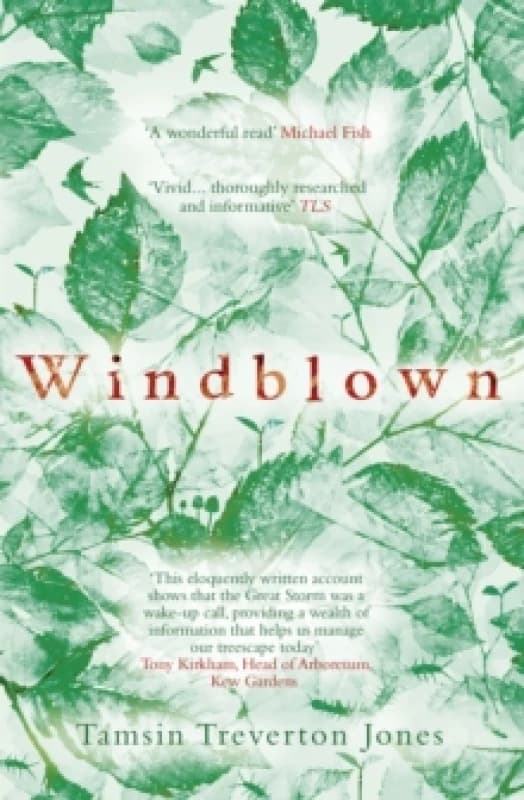 Windblown : Landscape, Legacy and Loss - The Great Storm of 1987 Paperback / softback