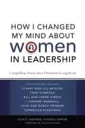 how i changed my mind about women in leadership compelling stories from pro