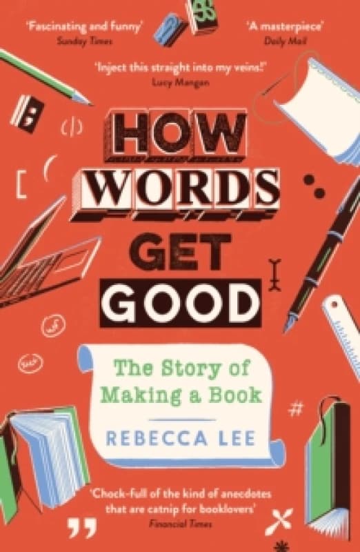 How Words Get Good : The Story of Making a Book Paperback / softback