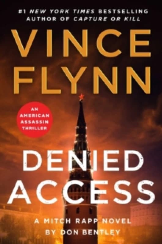 Denied Access : The New York Times bestselling Mitch Rapp series is back - don't miss this high-octane follow-up to the riveting AMERICAN ASSASSIN Vol