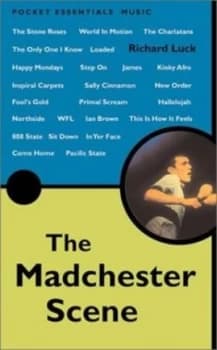 The Madchester Scene by Richard Luck Paperback