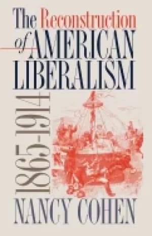 reconstruction of american liberalism 1865 1914
