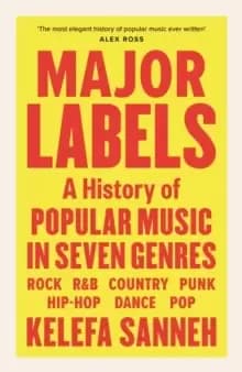 Major Labels : A History of Popular Music in Seven Genres