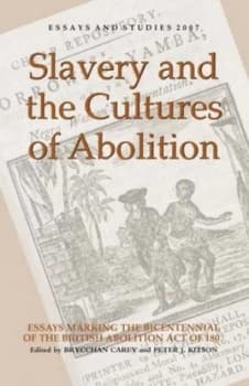Slavery and the Cultures of Abolition by Brycchan Carey Hardback