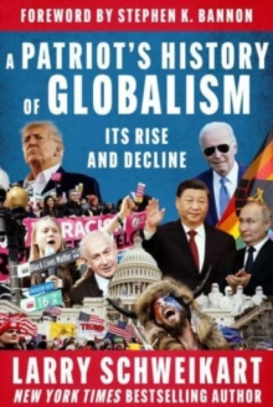 A Patriot's History of Globalism : Its Rise and Decline Hardback