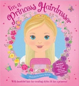 Im a Princess Hairdresser by Karen Wolcott Paperback