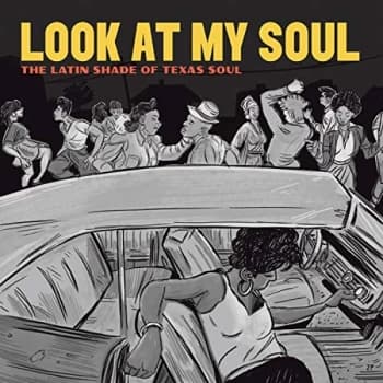 Various Artists - Look at My Soul: The Latin Shade of Texas Soul CD