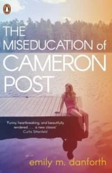 The miseducation of Cameron Post by Emily M Danforth