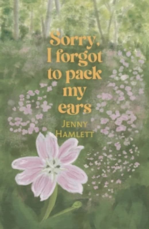 Sorry, I forgot to pack my ears Paperback / softback