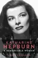 katharine hepburn a remarkable woman