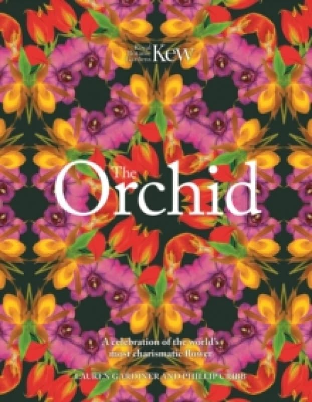 The Orchid. Hardback. By Lauren Gardiner, Phillip Cribb, Kew Royal Botanic Gardens Books