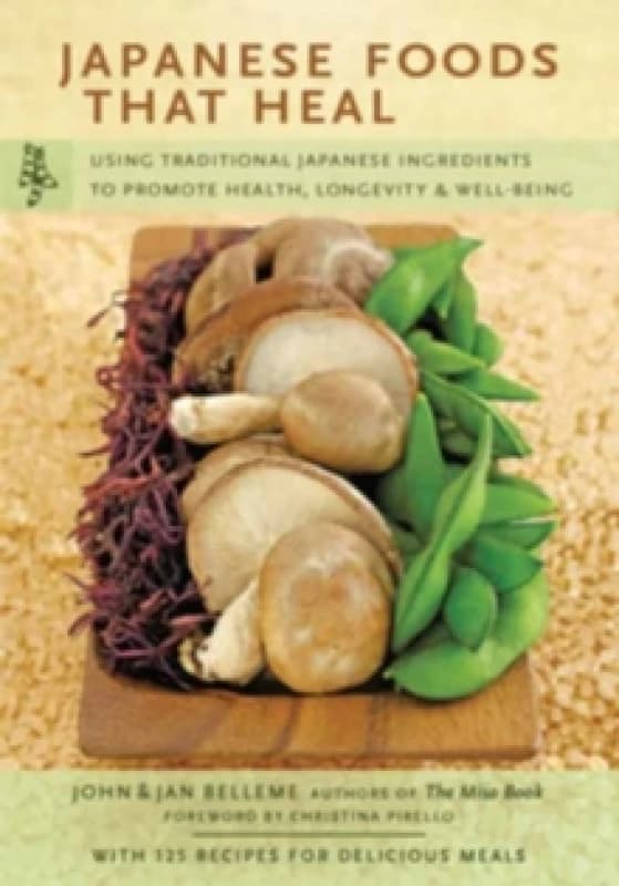 Japanese Foods That Heal. Paperback. By John Belleme, Jan Belleme Books
