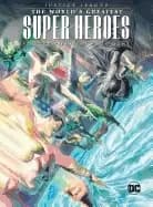 justice league the worlds greatest superheroes by alex ross and paul dini
