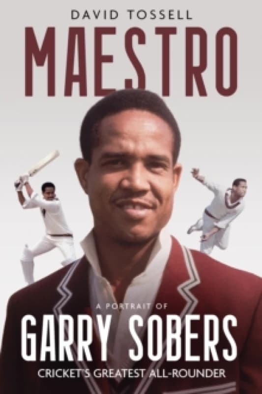Maestro : A Portrait of Garry Sobers, Cricket's Greatest All-Rounder Hardback