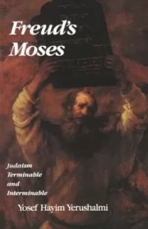 Freuds Moses by Yosef Hayim Yerushalmi