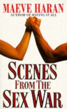 Scenes from the Sex War by Maeve Haran Paperback